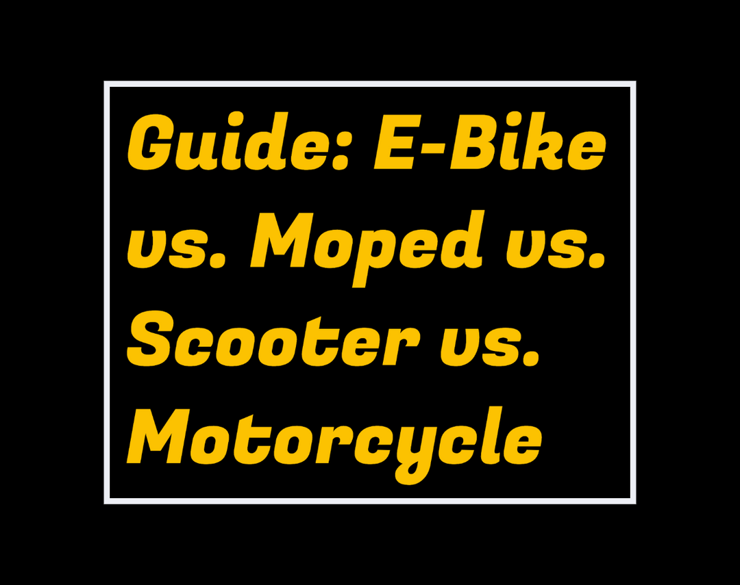Guide: E-Bike vs. Moped vs. Scooter vs. Motorcycle
