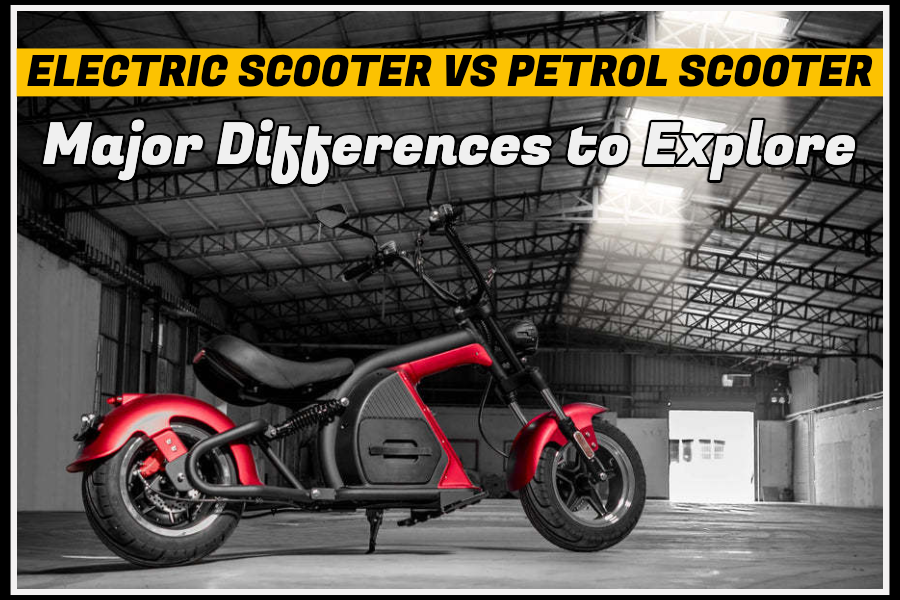 Electric Scooter Vs. Petrol Scooter- Major Differences to Explore